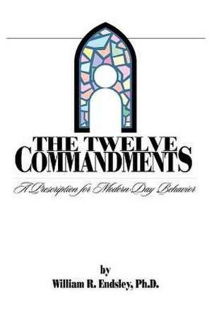 12 COMMANDMENTS de William R. Endsley