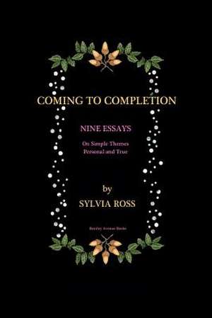 Coming to Completion de Sylvia Ross