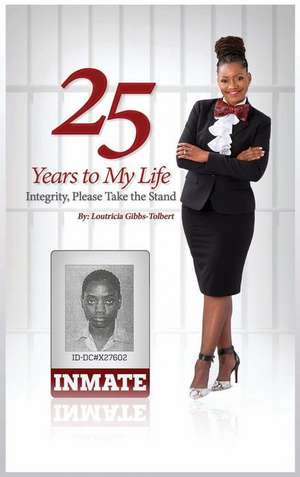 25 Years To My Life... de Loutricia Gibbs-Tolbert