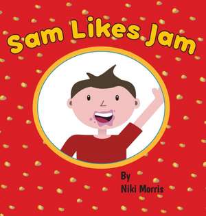 Sam Likes Jam de Niki Morris