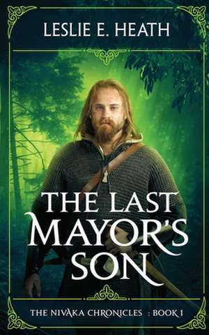 The Last Mayor's Son de Leslie E Heath