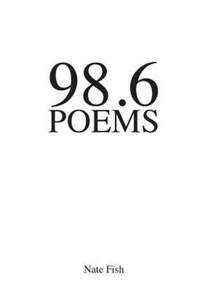 98.6 Poems de Nate Fish