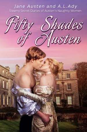 Fifty Shades of Austen de Ady, A. L.