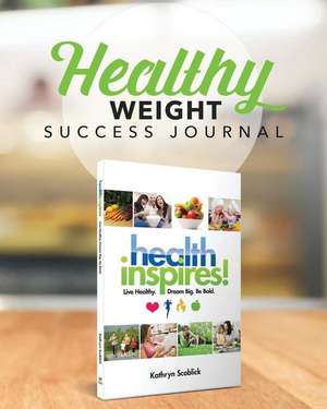 Healthy Weight Success Journal de Kathryn Scoblick