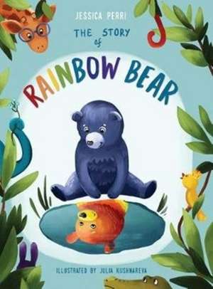 The Story of Rainbow Bear de Jessica Perri