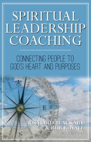 Spiritual Leadership Coaching de Richard Blackaby