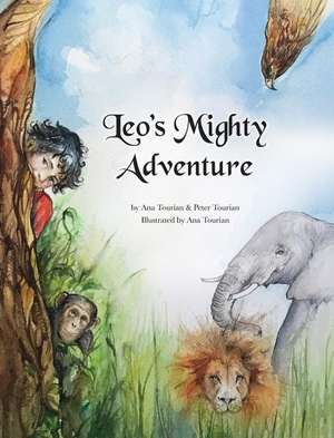 Leo's Mighty Adventure de Ana C Tourian