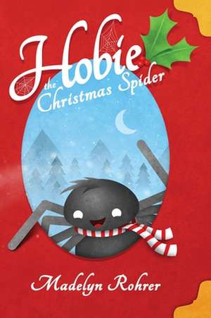 Hobie the Christmas Spider de Madelyn Rohrer