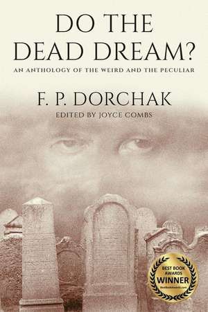 Do The Dead Dream? de F P Dorchak