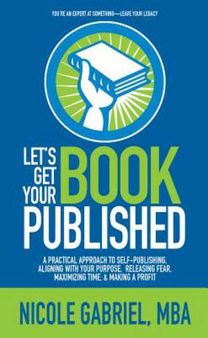 Let's Get Your Book Published de Gabriel, Nicole