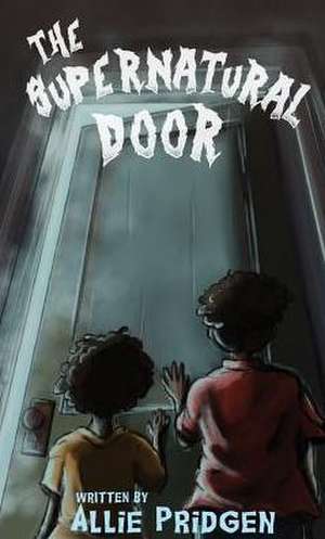 The Supernatural Door de Allie Pridgen