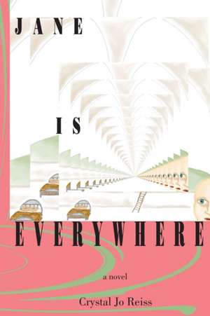 Jane Is Everywhere de Crystal Jo Reiss