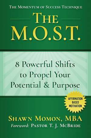 The M.O.S.T.: Momentum of Success Technique de Shawn Momon