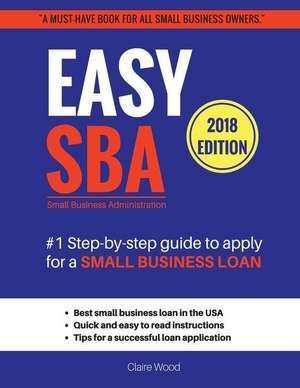 Easy SBA #1 Step-by-step guide to apply for a Small Business Loan de Claire Wood