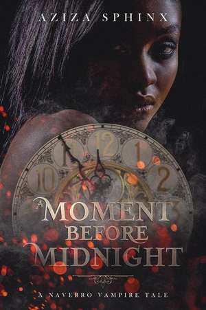 A Moment Before Midnight de Aziza Sphinx