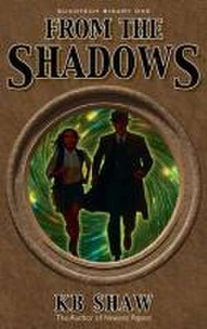 From the Shadows de Kb Shaw