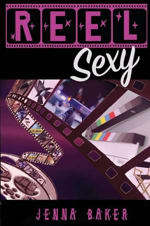 Reel Sexy de Jenna Baker