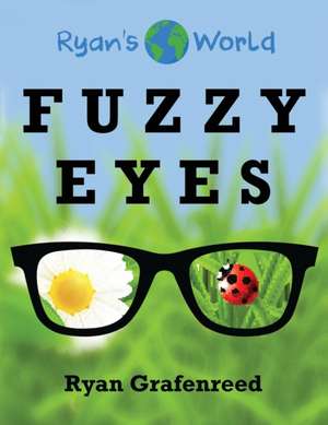 Fuzzy Eyes de Ryan Grafenreed