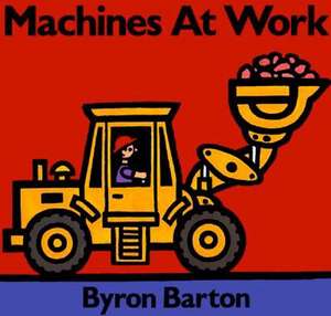 Machines at Work de Byron Barton