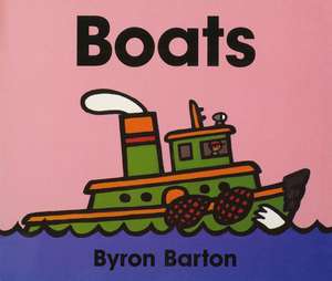 Boats Board Book de Byron Barton