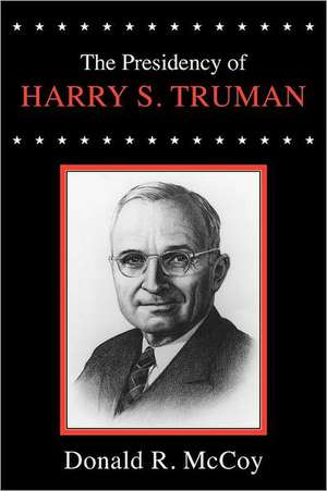 Presidency of Harry S. Truman de Donald R. McCoy