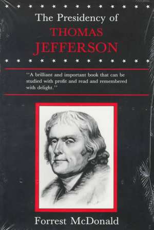 Presidency of Thomas Jefferson de Forrest McDonald