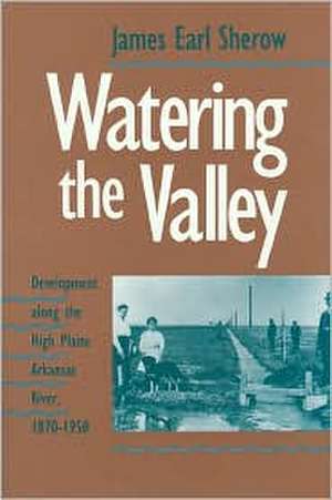 Watering the Valley de James E. Sherow