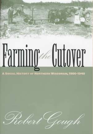 Farming the Cutover de Bob Gough