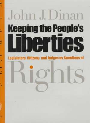 Keeping the People's Liberties de John J. Dinan