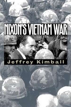 Nixon's Vietnam War de Jeffrey Kimball