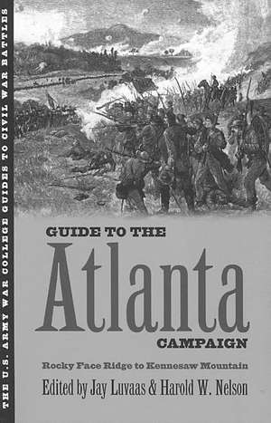 Guide to the Atlanta Campaign: Rocky Face Ridge to Kennesaw Mountain de Jay Luvaas