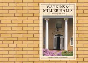 Watkins and Miller Halls: University of Kansas de Norma Decker Hoagland