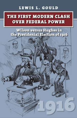 The First Modern Clash Over Federal Power de Lewis L. Gould