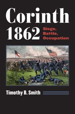 Corinth 1862 de Dr Timothy B. Smith