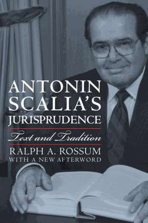 Antonin Scalia's Jurisprudence de Ralph A. Rossum