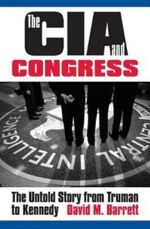 CIA & CONGRESS de David M. Barrett