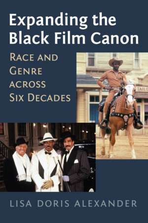 Expanding the Black Film Canon de Lisa Doris Alexander