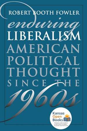 ENDURING LIBERALISM de Robert Booth Fowler