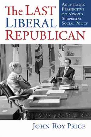 LAST LIBERAL REPUBLICAN de John Roy Price