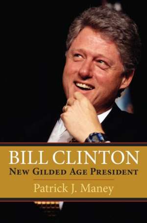 BILL CLINTON de Patrick J. Maney