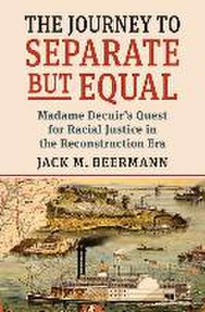 JOURNEY TO SEPARATE BUT EQUAL de Jack M. Beermann