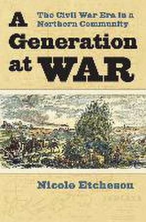 GENERATION AT WAR de Nicole Etcheson