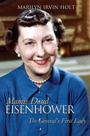 Mamie Doud Eisenhower de Marilyn Irvin Holt