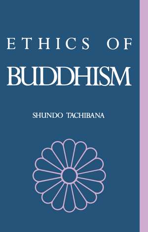 The Ethics of Buddhism de Shundo Tachibana