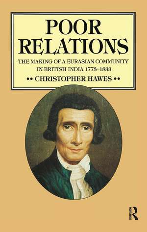 Poor Relations: The Making of a Eurasian Community in British India, 1773-1833 de Christopher J. Hawes