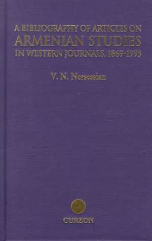 A Bibliography of Articles on Armenian Studies in Western Journals, 1869-1995 de Vrej N Nersessian