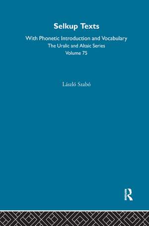 Selkup Texts With Phonetic Introduction and Vocabulary de Laszlo Szabo