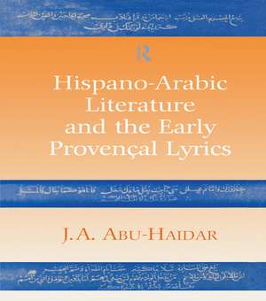 Hispano-Arabic Literature and the Early Provencal Lyrics de J. A. Abu-Haidar