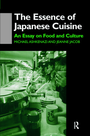 The Essence of Japanese Cuisine: An Essay on Food and Culture de Michael Ashkenazi