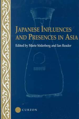 Japanese Influences and Presences in Asia de Ian Reader